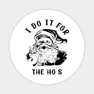 Do it for THE HO's Magnet